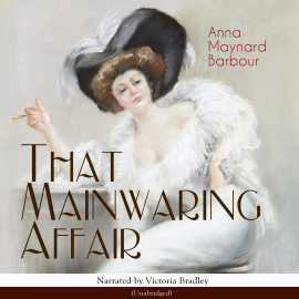 Hörbuch That Mainwaring Affair  - Autor Anna Maynard Barbour   - gelesen von Victoria Bradley