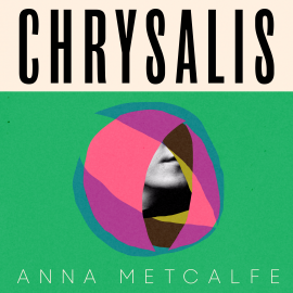 Hörbuch Chrysalis  - Autor Anna Metcalfe   - gelesen von Schauspielergruppe