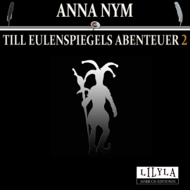 Hörbuch Till Eulenspiegels Abenteuer 2  - Autor Anna Nym   - gelesen von Schauspielergruppe