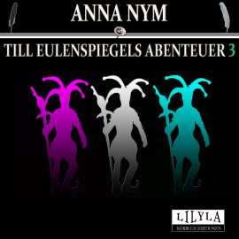 Hörbuch Till Eulenspiegels Abenteuer 3  - Autor Anna Nym   - gelesen von Schauspielergruppe