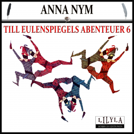 Hörbuch Till Eulenspiegels Abenteuer 6  - Autor Anna Nym   - gelesen von Schauspielergruppe