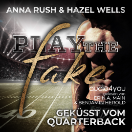 Hörbuch Play the Fake  - Autor Anna Rush   - gelesen von Schauspielergruppe