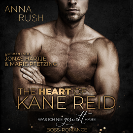 Hörbuch The Heart of Kane Reid  - Autor Anna Rush   - gelesen von Schauspielergruppe