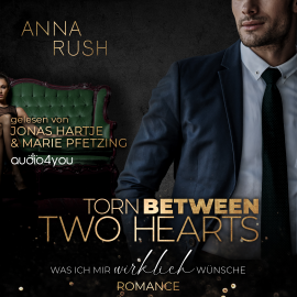 Hörbuch Torn between two Hearts  - Autor Anna Rush   - gelesen von Schauspielergruppe