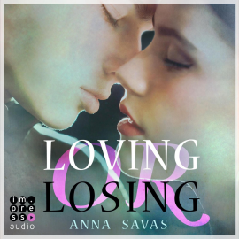 Hörbuch Loving or Losing. Als du in mein Leben kamst  - Autor Anna Savas   - gelesen von Schauspielergruppe