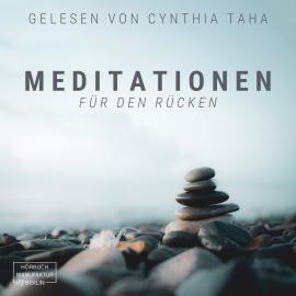 Hörbuch Meditationen für den Rücken (ungekürzt)  - Autor Anna Scheinfrei   - gelesen von Cynthia Taha