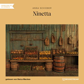 Hörbuch Ninetta  - Autor Anna Schieber   - gelesen von Raica Wackes