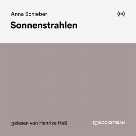 Hörbuch Sonnenstrahlen  - Autor Anna Schieber   - gelesen von Gunda Heß