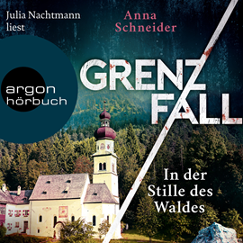 Hörbuch Grenzfall - In der Stille des Waldes - Jahn und Krammer ermitteln, Band 3 (Ungekürzte Lesung)  - Autor Anna Schneider   - gelesen von Julia Nachtmann