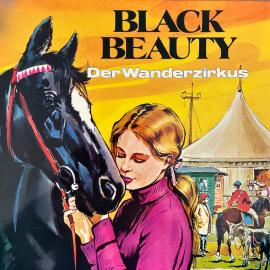 Hörbuch Black Beauty, Folge 2: Der Wanderzirkus  - Autor Anna Sewell, Christa Bohlmann   - gelesen von Schauspielergruppe