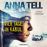 Hörbuch Vier Tage in Kabul (Die Unterhändlerin 1)  - Autor Anna Tell   - gelesen von Svenja Pages
