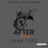 Hörbuch After: Love (After 3)  - Autor Anna Todd   - gelesen von Schauspielergruppe