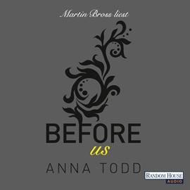 Hörbuch Before us  - Autor Anna Todd   - gelesen von Martin Bross