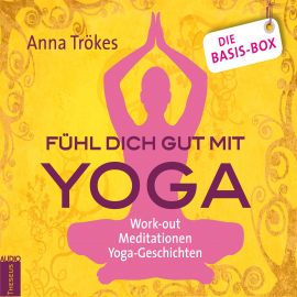 Hörbuch Fühl dich gut mit Yoga - Die Basis-Box  - Autor Anna Trökes   - gelesen von Anna Trökes