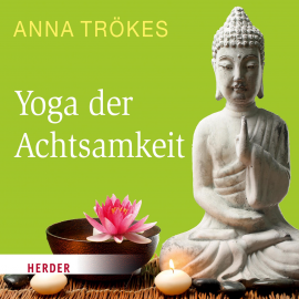 Hörbuch Yoga der Achtsamkeit  - Autor Anna Trökes   - gelesen von Anna Trökes