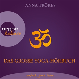 Hörbuch Das große Yoga-Hörbuch  - Autor Anna Trökes   - gelesen von Schauspielergruppe