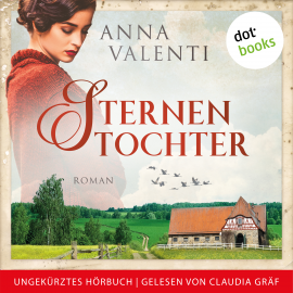 Hörbuch Sternentochter - Band 1  - Autor Anna Valenti   - gelesen von Claudia Gräf