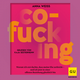 Hörbuch Co-Fucking  - Autor Anna Weiss   - gelesen von Kaja Sesterhenn