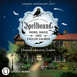 Hörbuch Dreimal schwarzer Zauber - Spellbound - Mord, Magie und fauler Zauber, Folge 8 (Ungekürzt)  - Autor Annabel Chase   - gelesen von Corinna Dorenkamp