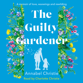 Hörbuch The Guilty Gardener  - Autor Annabel Christie   - gelesen von Charlotte Christie