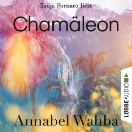Hörbuch Chamäleon (Ungekürzt)  - Autor Annabel Wahba   - gelesen von Tanja Fornaro
