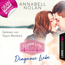 Hörbuch Diagnose Liebe (Crystal Lake 1)  - Autor Annabell Nolan   - gelesen von Yesim Meisheit.