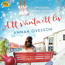 Hörbuch Att vänta ett liv  - Autor Annah Ovesson   - gelesen von Maria Lyckow