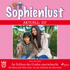 Hörbuch Sophienlust Aktuell 337: Im Schloss des Grafen unerwünscht.  - Autor Anne Alexander   - gelesen von Lisa Rauen