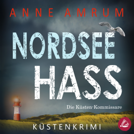 Hörbuch Nordsee Hass - Die Küsten-Kommissare: Küstenkrimi (Die Nordsee-Kommissare, Band 2)  - Autor Anne Amrum   - gelesen von Martin Wilbers
