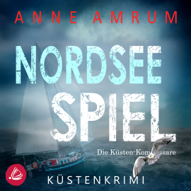 Hörbuch Nordsee Spiel - Die Küsten-Kommissare: Küstenkrimi (Die Nordsee-Kommissare 9)  - Autor Anne Amrum   - gelesen von Martin Wilbers