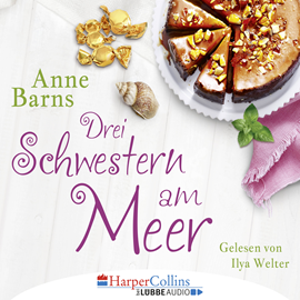 Hörbuch Drei Schwestern am Meer  - Autor Anne Barns   - gelesen von Ilya Welter