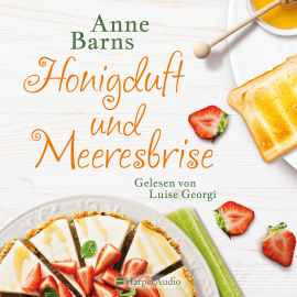 Hörbuch Honigduft und Meeresbrise (ungekürzt)  - Autor Anne Barns   - gelesen von Luise Georgi