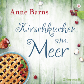 Hörbuch Kirschkuchen am Meer (ungekürzt)  - Autor Anne Barns   - gelesen von Luise Schubert