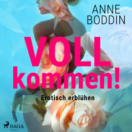 Hörbuch VOLLkommen! - Erotisch erblühen  - Autor Anne Boddin   - gelesen von Anne Boddin