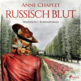 Hörbuch Russisch Blut - Historischer Kriminalroman  - Autor Anne Chaplet   - gelesen von Anne Chaplet