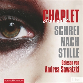 Hörbuch Schrei nach Stille  - Autor Anne Chaplet   - gelesen von Andrea Sawatzki