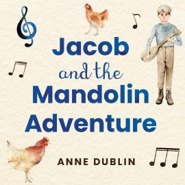 Hörbuch Jacob and the Mandolin Adventure (Unabridged)  - Autor Anne Dublin   - gelesen von Steven Vlahos