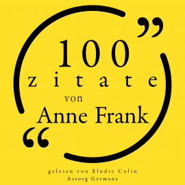 Hörbuch 100 Zitate von Anne Frank  - Autor Anne Frank   - gelesen von Elodie Colin