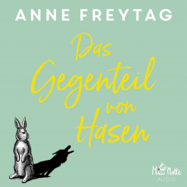 Hörbuch Das Gegenteil von Hasen  - Autor Anne Freytag   - gelesen von Marlene Rauch