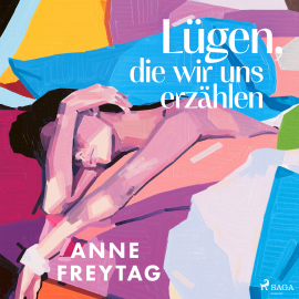 Hörbuch Lügen, die wir uns erzählen  - Autor Anne Freytag   - gelesen von Schauspielergruppe