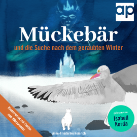 Hörbuch Mückebär und die Suche nach dem geraubten Winter  - Autor Anne-Friederike Heinrich   - gelesen von Isabell Korda