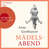 Hörbuch Mädelsabend  - Autor Anne Gesthuysen   - gelesen von Eva Mattes