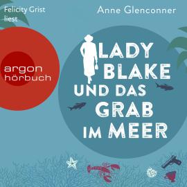 Hörbuch Lady Blake und das Grab im Meer (Ungekürzte Lesung)  - Autor Anne Glenconner   - gelesen von Felicity Grist
