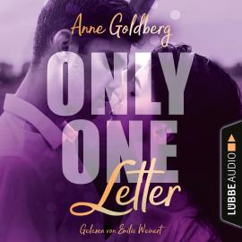 Hörbuch Only One Letter - Only-One-Reihe, Teil 2 (Ungekürzt)  - Autor Anne Goldberg   - gelesen von Emilia Weinert