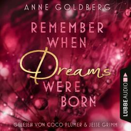 Hörbuch Remember when Dreams were born - Second Chances, Teil 1 (Ungekürzt)  - Autor Anne Goldberg   - gelesen von Schauspielergruppe