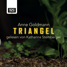 Hörbuch Triangel  - Autor Anne Goldmann   - gelesen von Katharina Stemberger