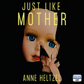 Hörbuch Just Like Mother  - Autor Anne Heltzel   - gelesen von Regina Reagan