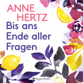 Hörbuch Bis ans Ende aller Fragen (ungekürzt)  - Autor Anne Hertz   - gelesen von Ranja Bonalana