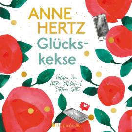 Hörbuch Glückskekse  - Autor Anne Hertz   - gelesen von Schauspielergruppe