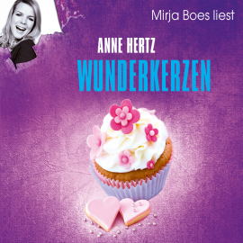 Hörbuch Wunderkerzen  - Autor Anne Hertz   - gelesen von Mirja Boes
